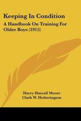 Cover Art for 9781437066548, Keeping in Condition by Harry Hascall Moore