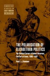 Cover Art for 9780521019415, The Polarisation of Elizabethan Politics: The Political Career of Robert Devereux, 2nd Earl of Essex, 1585 1597 by Paul E. J. Hammer
