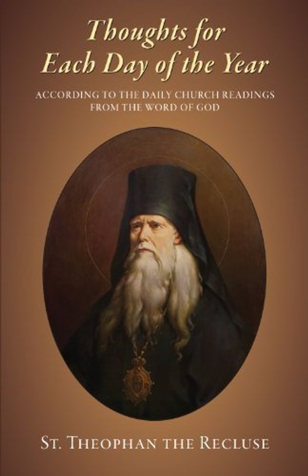Cover Art for 9781887904223, Thoughts for Each Day of the Year by St. Theophan the Recluse