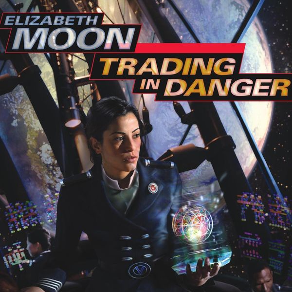 Cover Art for 9781400178278, Trading in Danger by Elizabeth Moon