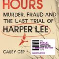 Cover Art for 9781785150739, Furious Hours: Harper Lee and an Unfinished Story of Race, Religion and Murder by Casey Cep
