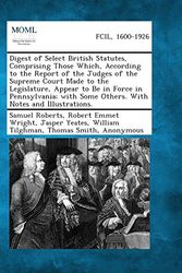 Cover Art for 9781287346197, Digest of Select British Statutes, Comprising Those Which, According to the Report of the Judges of the Supreme Court Made to the Legislature, Appear by Samuel Roberts,Robert Emmet Wright,Jasper Yeates