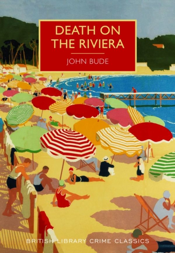 Cover Art for 9780712356374, Death on the RivieraBritish Library Crime Classics by John Bude