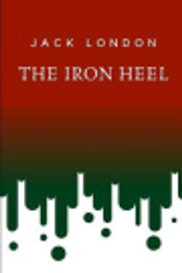 Cover Art for 9798598810323, The Iron Heel by Jack London