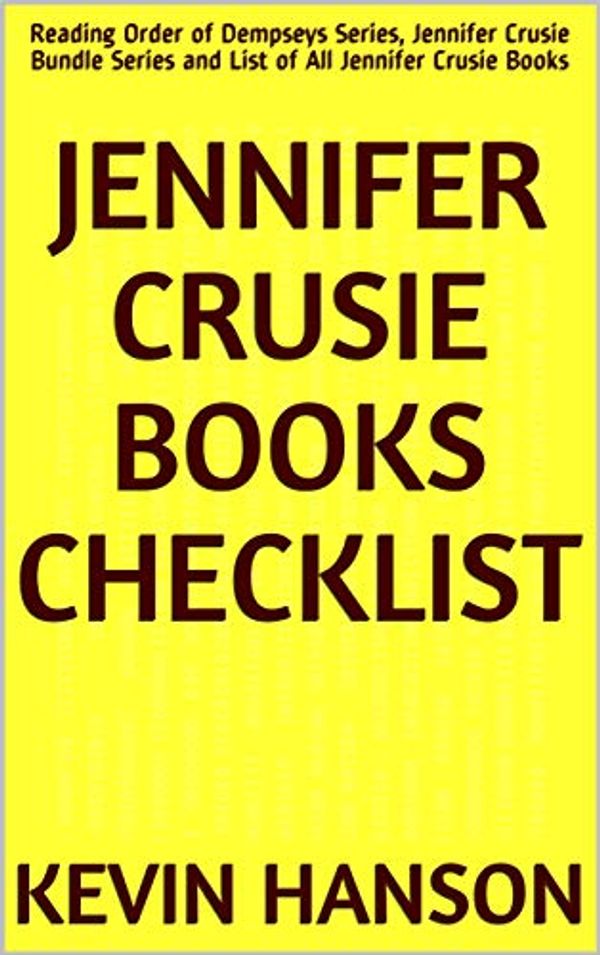 Cover Art for B07J6HKH3T, Jennifer Crusie Books Checklist: Reading Order of Dempseys Series, Jennifer Crusie Bundle Series and List of All Jennifer Crusie Books by Kevin Hanson