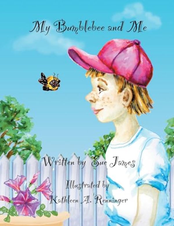 Cover Art for 9781530227471, My Bumblebee and Me by Sue James,Kathleen Renninger