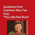 Cover Art for 9780359468416, Quotations from Chairman Mao Tse-tung: "The Little Red Book" by Tse-tung, Mao