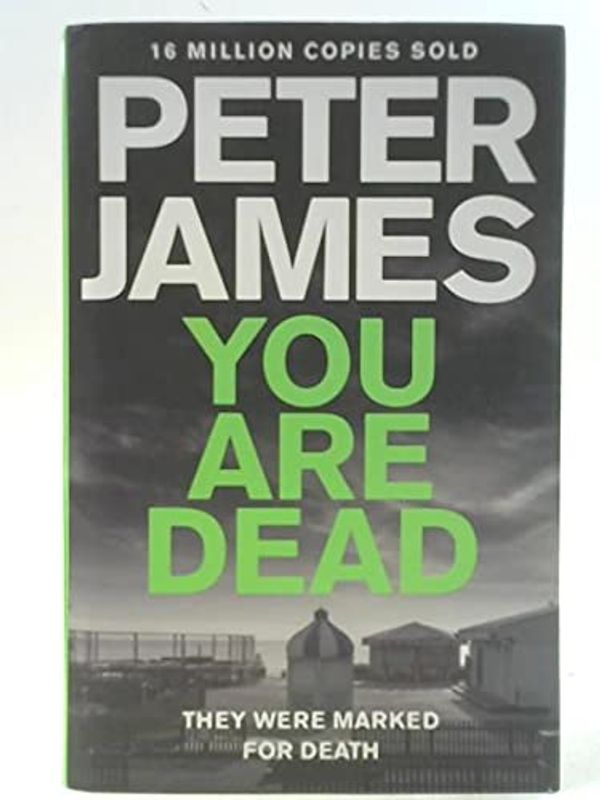 Cover Art for 9781472619600, You Are Dead Signed Edition by Peter James