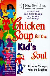 Cover Art for 9781558746084, Chicken Soup for the Kid's Soul by Jack Canfield, Mark Victor Hansen, Patty Hansen, Irene Dunlap