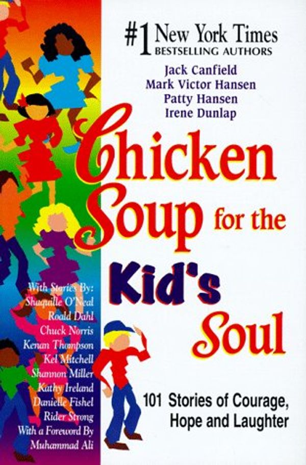 Cover Art for 9781558746084, Chicken Soup for the Kid's Soul by Jack Canfield, Mark Victor Hansen, Patty Hansen, Irene Dunlap