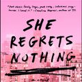 Cover Art for 9781501155994, She Regrets Nothing: A Novel by Andrea Dunlop