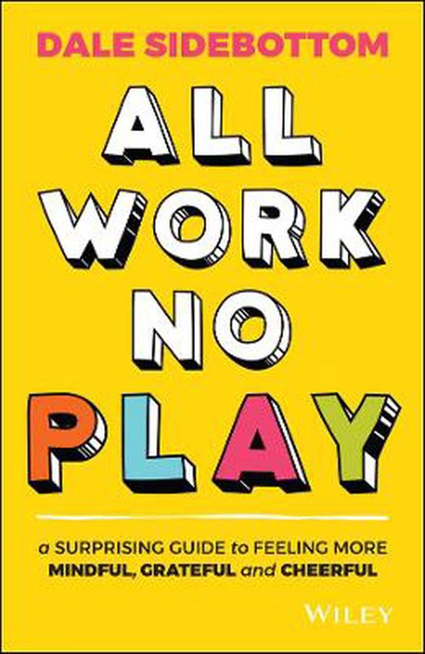 Cover Art for 9780730391623, All Work No Play by Dale Sidebottom
