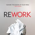 Cover Art for 9780091929787, ReWork: Change the Way You Work Forever by Jason Fried, David Heinemeier Hansson