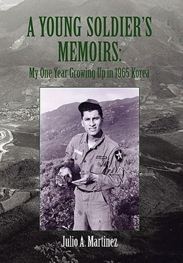 Cover Art for 9781453523865, A Young Soldier's Memoirs by Julio A. Martinez