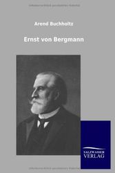 Cover Art for 9783846002551, Ernst von Bergmann by Arend Buchholtz