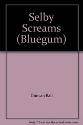 Cover Art for 9780207167287, Selby Screams by Duncan Ball