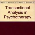 Cover Art for 9780802100962, Transactional Analysis in Psychotherapy by Eric Berne