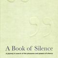 Cover Art for 9781847082909, A Book of Silence by Granta, Sara Maitland