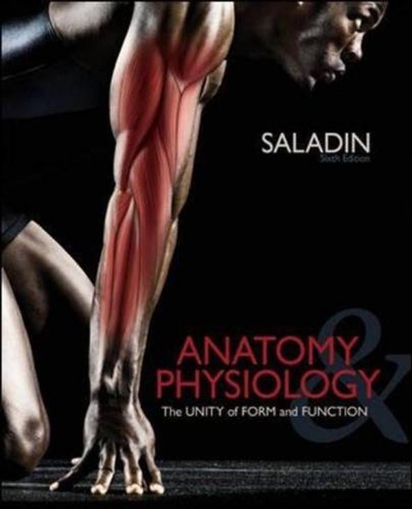 Cover Art for 9780077441470, Anatomy & Physiology: A Unity of Form and Function by Kenneth S. Saladin