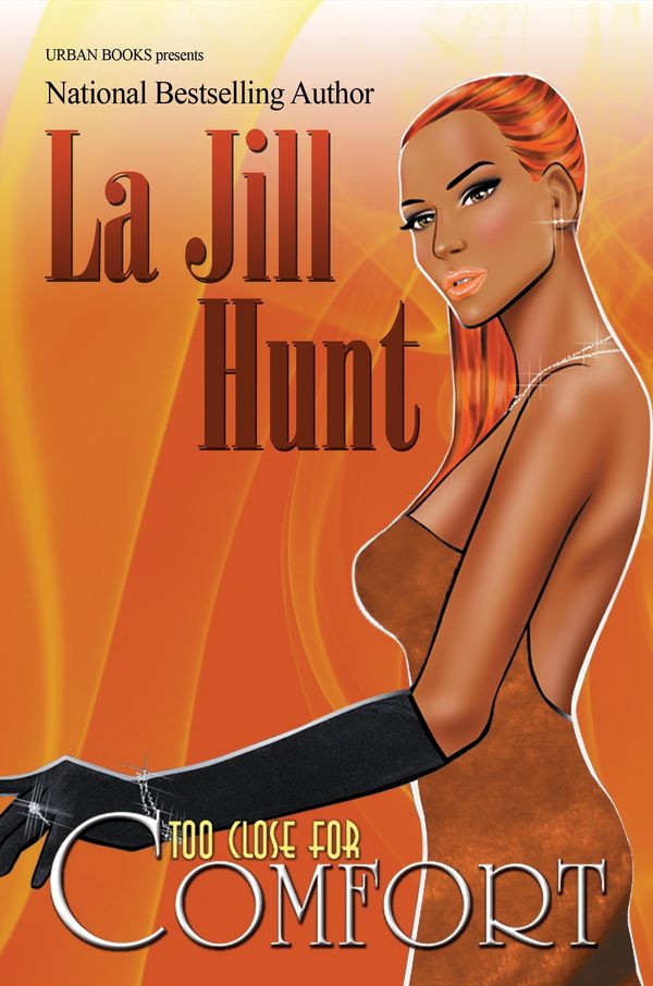Cover Art for 9781601626851, Too Close For Comfort by La Jill Hunt