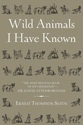 Cover Art for 9781786064653, Wild Animals I Have Known by Ernest Seton Thompson