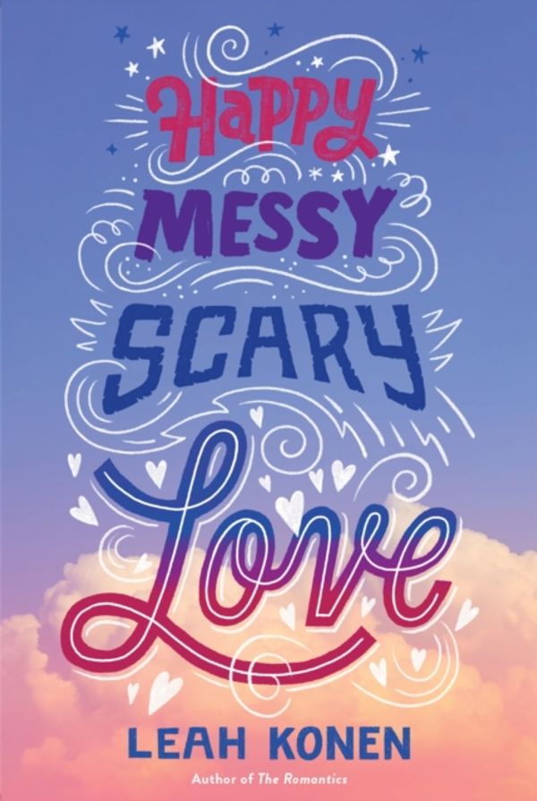 Cover Art for 9781419734892, Happy Messy Scary Love by Leah Konen