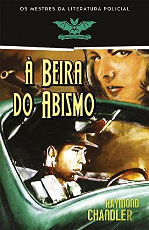 Cover Art for 9789723830996, À Beira do Abismo by Raymond Chandler