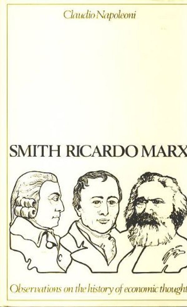 Cover Art for 9780631164104, Smith, Ricardo, Marx: Observations on the History of Economic Thought by Napoleoni