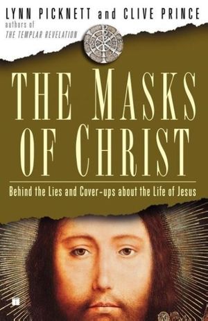 Cover Art for 9781416531661, The Masks of Christ by Lynn Picknett
