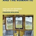 Cover Art for 9780500777374, The Real and the Romantic: English Art Between Two World Wars by Frances Spalding