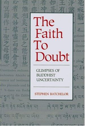 Cover Art for 9780938077220, The Faith to Doubt by Stephen Batchelor