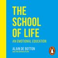 Cover Art for B07N944CML, The School of Life: An Emotional Education by The School of Life