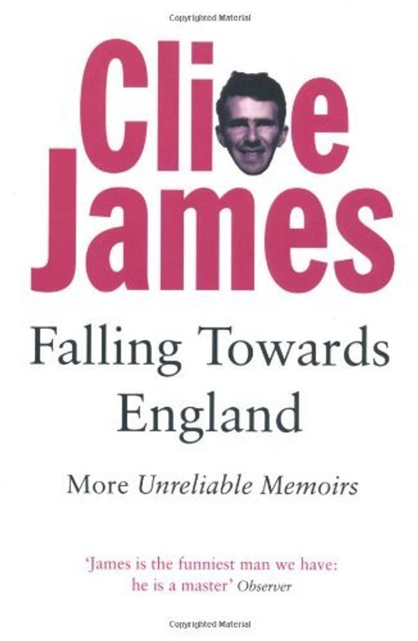 Cover Art for 8601300205649, By Clive James - Falling Towards England : Unreliable Memoirs II (New edition) by Unknown
