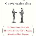 Cover Art for B0105OPYHO, The Intelligent Conversationalist: 31 Cheat Sheets That Will Show You How to Talk to Anyone About Anything, Anytime by Imogen Lloyd Webber