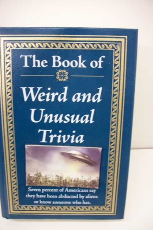 Cover Art for 9781450871457, Weird and Unusual Trivia by Editors of Publications International; Ltd.