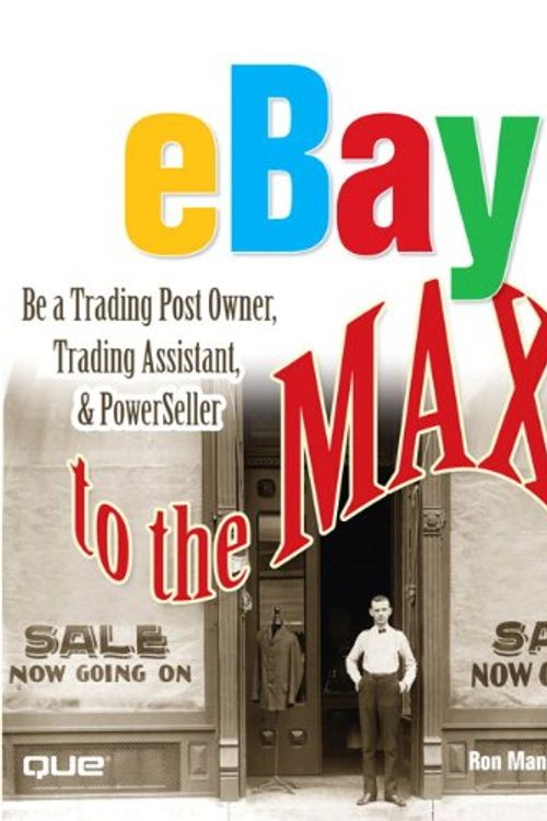 Cover Art for 9780789734686, eBay to the Max: Be a Trading Post Owner, Trading Assistant & PowerSeller by Ron Mansfield