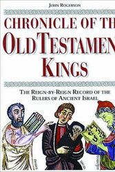 Cover Art for 9780500050958, Chronicle of the Old Testament Kings by John Rogerson