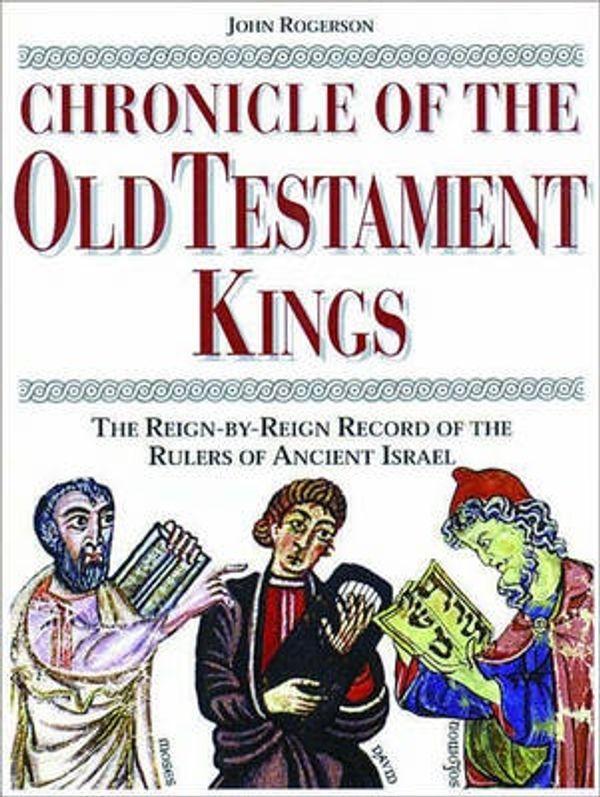 Cover Art for 9780500050958, Chronicle of the Old Testament Kings by John Rogerson
