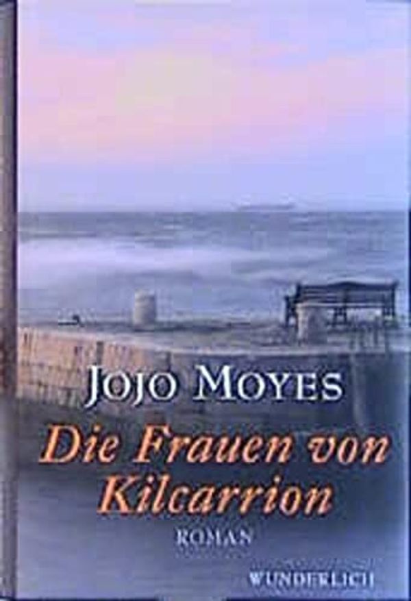 Cover Art for 9783805207287, Die Frauen von Kilcarrion. by Jojo Moyes