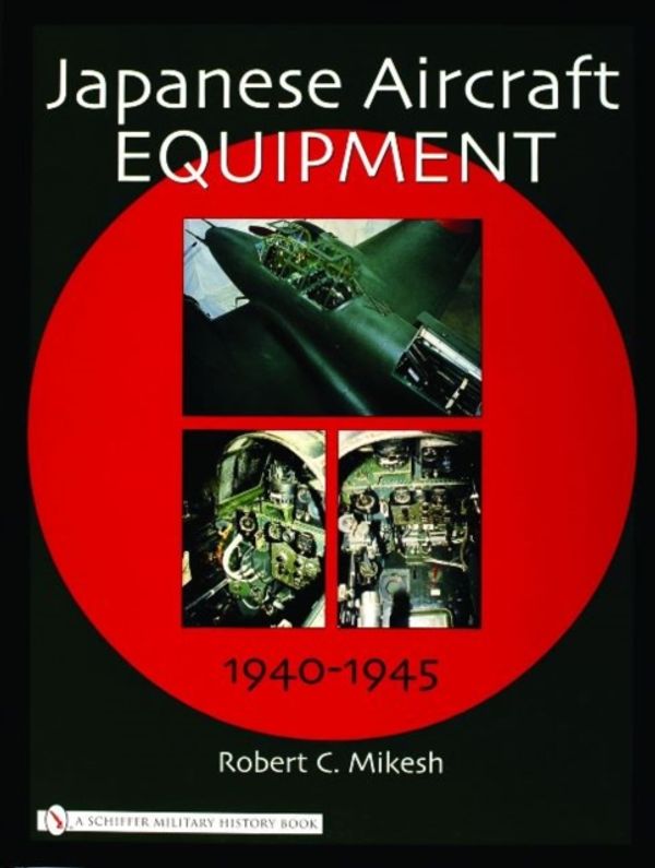 Cover Art for 9780764320972, Japanese Aircraft Equipment by Robert C. Mikesh