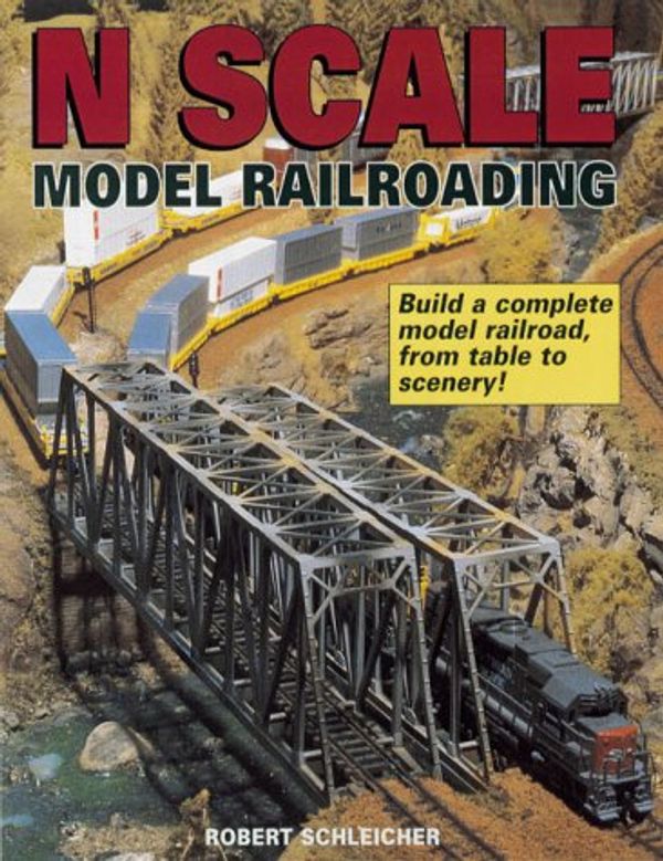 Cover Art for 9780873417020, N Scale Model Railroading by Robert Schleicher