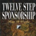 Cover Art for 9781592857661, Twelve Step Sponsorship: How It Works by Hamilton B.