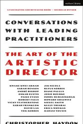 Cover Art for 9781350016934, The Art of the Artistic Director: Conversations with Leading Practitioners by Christopher Haydon