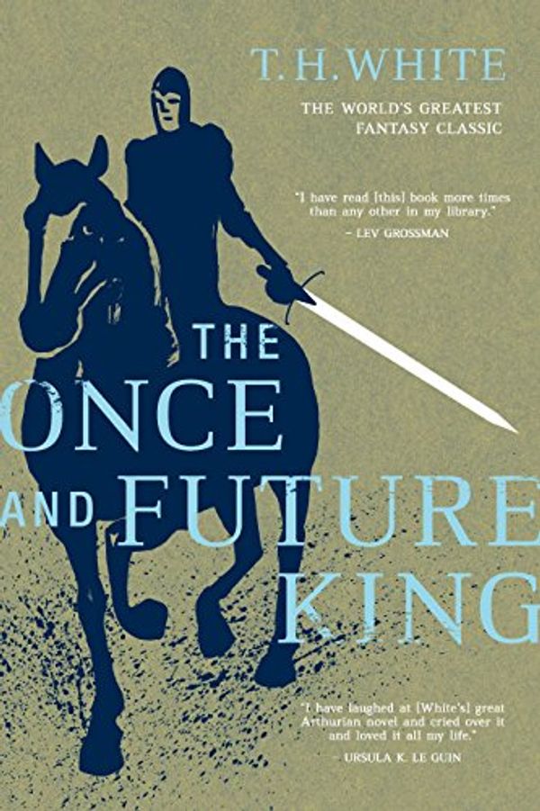 Cover Art for 2015441020836, The Once and Future King by T H. White