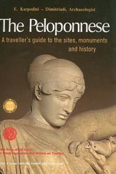 Cover Art for 9789602130131, The Peloponnese - A Travellers Guide to the Sites, Monuments and History by E. Karpodini-Dimitriadi