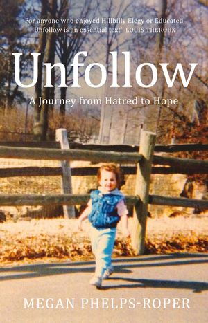 Cover Art for 9781787478015, Unfollow by Megan Phelps-Roper