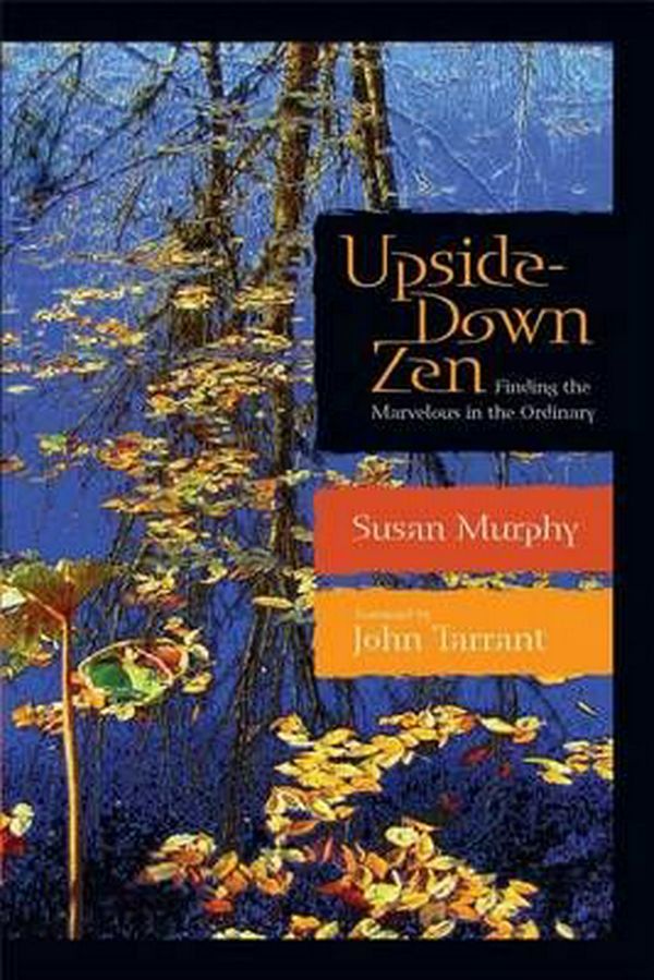 Cover Art for 9780861712793, Upside-down Zen by Susan Murphy