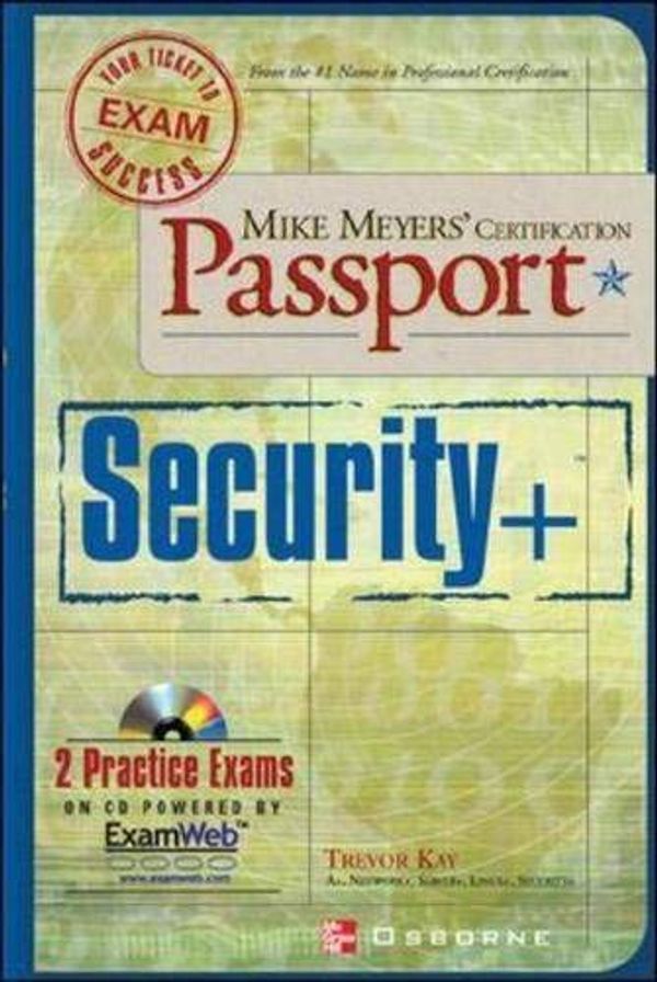 Cover Art for 9780072227413, Mike Meyers' Security+ Certification Passport (Passport) by Trevor Kay