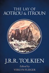 Cover Art for 9780008202156, The Lay of Aotrou and Itroun by J. R. R. Tolkien