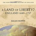 Cover Art for 9780199251001, A Land of Liberty? by Julian Hoppit